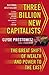 Three Billion New Capitalists: The Great Shift of Wealth and Power to the East