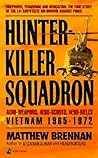 Hunter-Killer Squadron: Aero-Weapons, Aero-Scouts, Aero-Rifles (Vietnam 1965-1972) Hunter-Killer Squadron: Aero-Weapons, Aero-Scouts, Aero-Rifles (Vietnam 1965-1972)