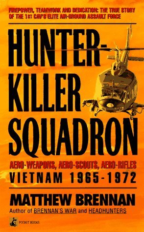 Hunter-Killer Squadron: Aero-Weapons, Aero-Scouts, Aero-Rifles (Vietnam 1965-1972)