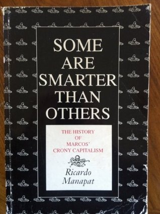 Some Are Smarter than Others: The History of Marcos' Crony Capitalism (Paperback)
