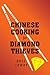 Chinese Cooking For Diamond Thieves: A Hilarious Suspense Thriller Where Romance Meets Martial Arts