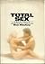 Total sex: An illustrated guide to the ultimate pleasures of physical love