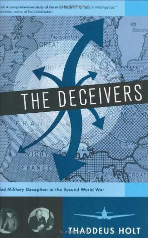 The Deceivers: Allied Military Deception in the Second World War (Hardcover)