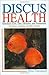 Discus Health: Selection, Care, Diet, Diseases & Treatments for Discus, Angelfish and Other Cichlids