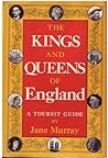 The Kings and Queens of England by Jane Murray