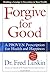 Forgive for Good: A Proven ...