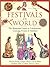 Festivals of the World: The Illustrated Guide to Celebrations, Customs, Events and Holidays