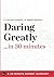 Daring Greatly: How the Courage to Be Vulnerable Transforms the Way We Live, Love, Parent, and Lead (30 Minute Expert Summary)
