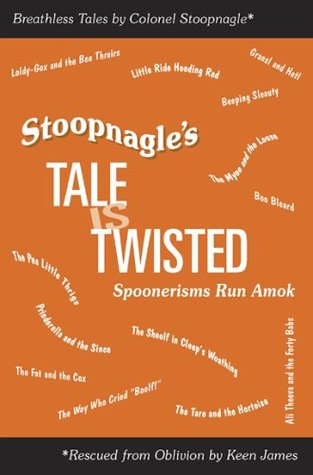 Stoopnagle's Tale Is Twisted: Spoonerisms Run Amok (Paperback)
