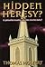 Hidden Heresy? by Tom Mostert