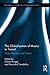 The Globalization of Musics in Transit: Music Migration and Tourism (Routledge Studies in Ethnomusicology Book 4)