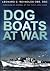 Dog Boats at War by Leonard C Reynolds OBE DSC