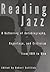 Reading Jazz: A Gathering of Autobiography, Reportage, and Criticism from 1919 to Now