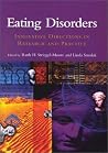 Eating Disorders: Innovative Directions in Research and Practice Eating Disorders: Innovative Directions in Research and Practice
