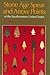 Stone Age Spear and Arrow Points of the Southwestern United States: