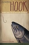 The Barbless Hook: The Inner Sanctum of Angling Revealed The Barbless Hook: The Inner Sanctum of Angling Revealed