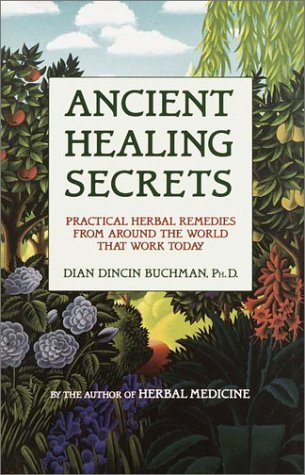 Ancient Healing Secrets:  Practical Cures That Work Today (Hardcover)