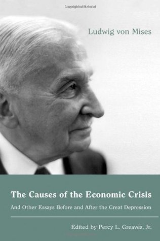 The Causes of the Economic Crisis: And Other Essays Before and After the Great Depression (Hardcover)