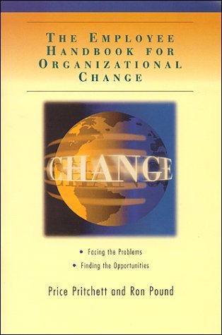 The Employee Handbook for Organizational Change: Facing the Problems, Finding the Opportunities (Paperback)