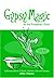 Gypsy Magic For The Prosperity's Soul: A Romany Book of Spells, Sachets, Oils and Incense