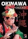 The Okinawa Explorer - A Complete Guidebook to Okinawa