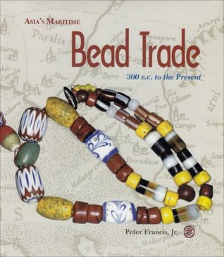 Asia's Maritime Bead Trade: 300 B.C. to the PResent (Hardcover)