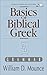 Basics of Biblical Greek Grammar
