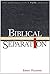 Biblical Separation: The Struggle For a Pure Church