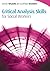 Critical Analysis Skills for Social Workers (UK Higher Education OUP Humanities & Social Sciences Health & Social Welfare)
