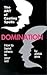 Domination: How to Bend Others to Your Will
