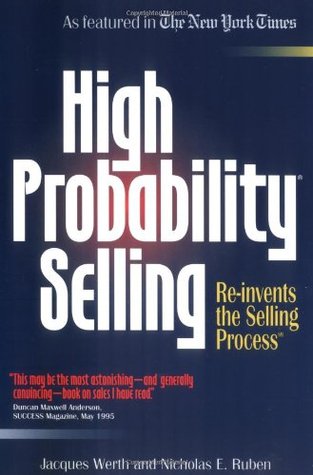 High Probability Selling: Re-Invents the Selling Process (Paperback)