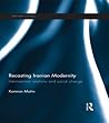Recasting Iranian Modernity: International Relations and Social Change