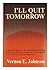 I'll Quit Tomorrow: A Practical Guide to the Alcoholism Treatment Which has Worked for Seven Out of Ten Exposed to the Johnson Institute Approach