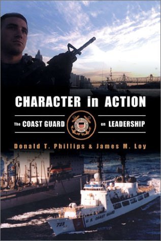 Character In Action: The U.S. Coast Guard On Leadership (Hardcover)