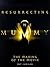 Resurrecting/Mummy Film Tie-In