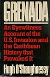 Grenada: An Eyewitness Account of the U.S. Invasion and the Caribbean History That Provoked It