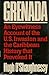 Grenada: An Eyewitness Account of the U.S. Invasion and the Caribbean History That Provoked It