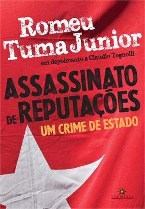 Assassinato de reputações: um crime de estado