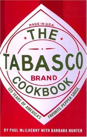 The Tabasco Cookbook: 125 Years of America's Favorite Pepper Sauce (Hardcover)