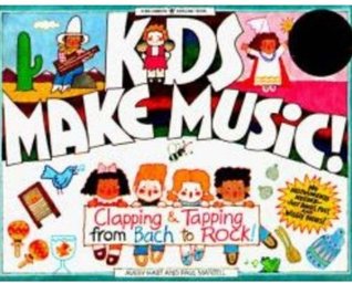 Kids Make Music!: Clapping & Tapping from Bach to Rock! (Williamson Kids Can! Series)