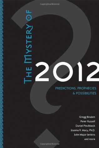 The Mystery of 2012: Predictions, Prophecies & Possibilities (Hardcover)