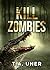 Kill Zombies (Leopard King Saga, #1.1)