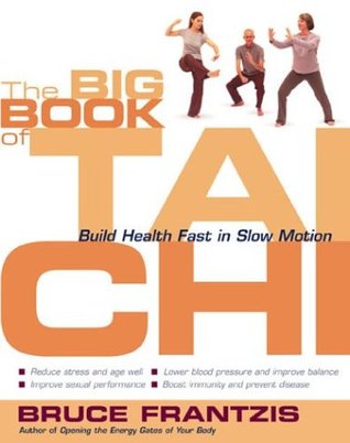 The Big Book of Tai Chi: Build Health Fast in Slow Motion (Paperback)