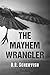 The Mayhem Wrangler