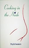 Cooking in the Nude: Playful Gourmets