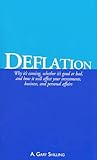 Deflation: Why It's Coming, Whether It's Good or Bad, and How It Will Affect Your Investments, Business, and Personal Affairs