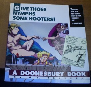 Doonesbury: Give Those Nymphs Some Hooters! (Paperback)
