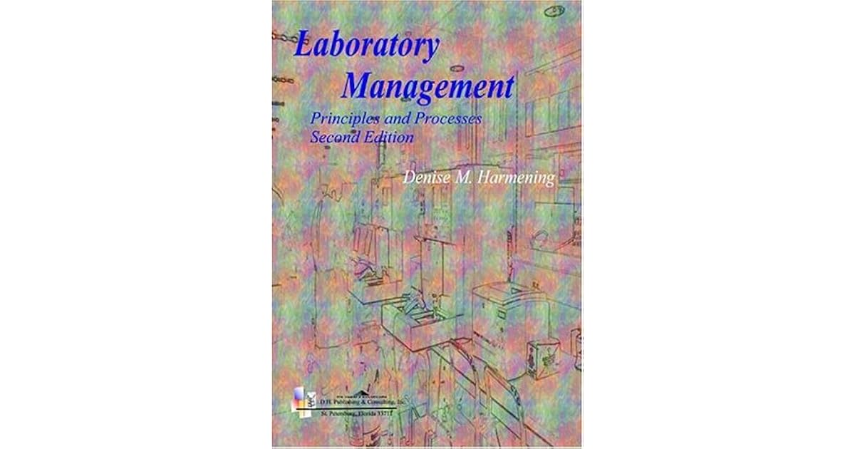 Laboratory Management Principles and Processes by Denise M. Harmening