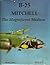 B-25 Mitchell: The Magnificent Medium