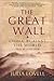The Great Wall: China Against the World, 1000 BC–AD 2000